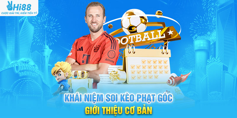 Khái Niệm Soi Kèo Phạt Góc: Giới Thiệu Cơ Bản